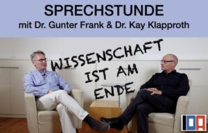 Read more about the article IDA-SPRECHSTUNDE mit Dr. Gunter Frank und Dr. Kay Klapproth:„Wissenschaft ist am Ende“ 04.10.2023