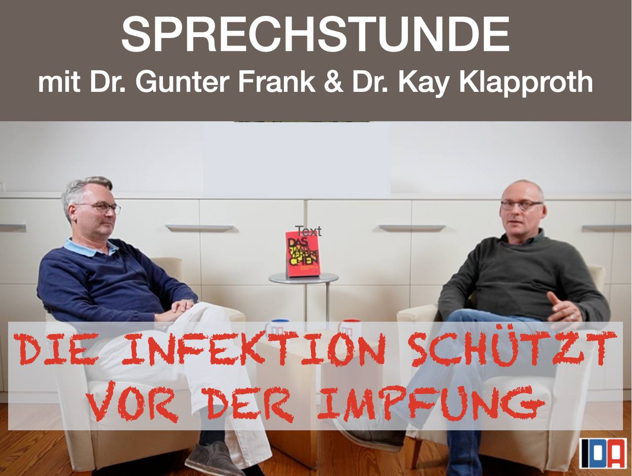 Read more about the article IDA-SPRECHSTUNDE mit Dr. Gunter Frank und Dr. Kay Klapproth: „Die Infektion schützt vor der Impfung“ vom 8. November 2023