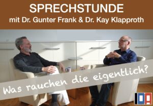 Read more about the article IDA-SPRECHSTUNDE mit Dr. Gunter Frank und Dr. Kay Klapproth: „Was rauchen die eigentlich?“ vom 31.01.2024