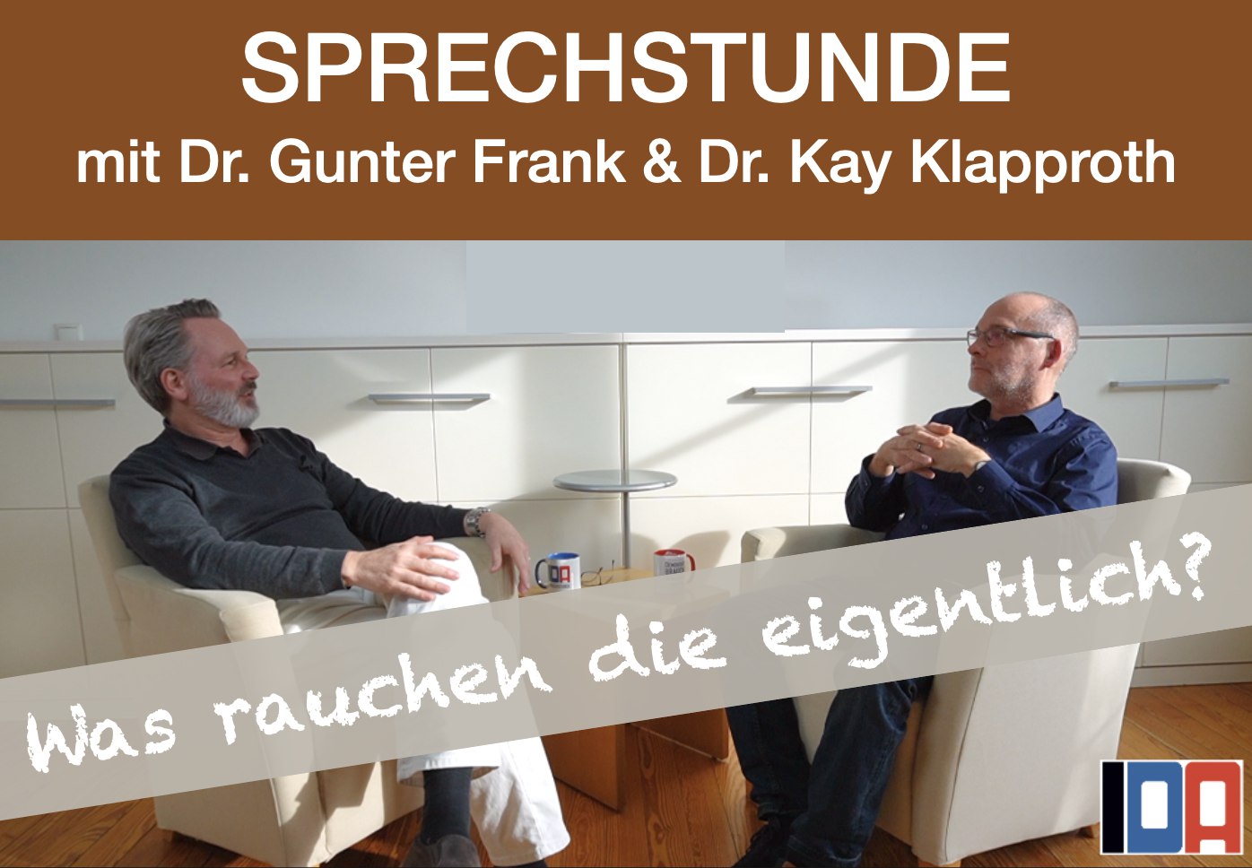 You are currently viewing IDA-SPRECHSTUNDE mit Dr. Gunter Frank und Dr. Kay Klapproth: „Was rauchen die eigentlich?“ vom 31.01.2024