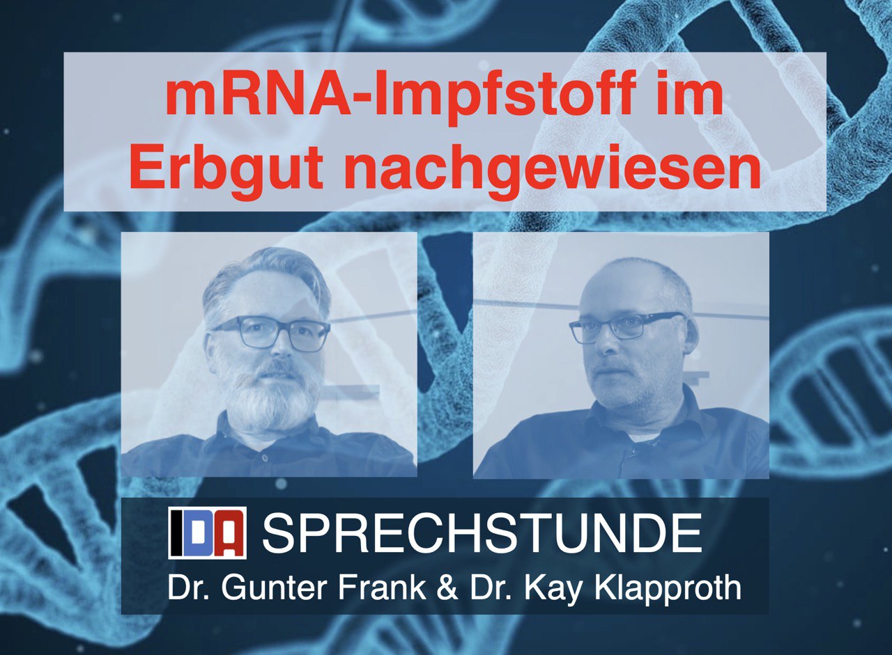Read more about the article IDA-SPRECHSTUNDE mit Dr. Gunter Frank und Dr. Kay Klapproth: „mRNA-Impfstoff im Erbgut nachgewiesen“ vom 20.03.2024