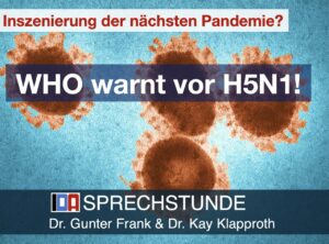 Read more about the article IDA-SPRECHSTUNDE mit Dr. Gunter Frank und Dr. Kay Klapproth: „Inszenierung der nächsten Pandemie? WHO warnt vor H5N1!“ vom 24.04.2024