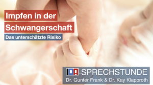 Read more about the article Impfen in der Schwangerschaft – IDA-SPRECHSTUNDE mit Dr. Gunter Frank und Dr. Kay Klapproth vom 05.03.2025